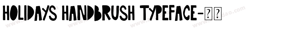 Holidays Handbrush Typeface字体转换